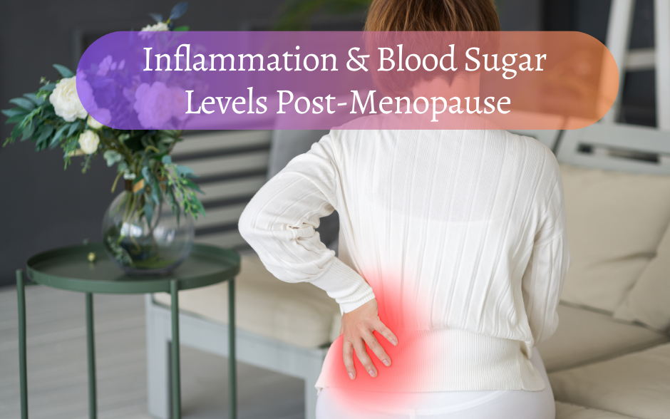 Inflammation and Blood Sugar Levels Post-Menopause