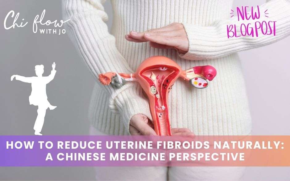 How to Reduce Uterine Fibroids Naturally: A Chinese Medicine Perspective