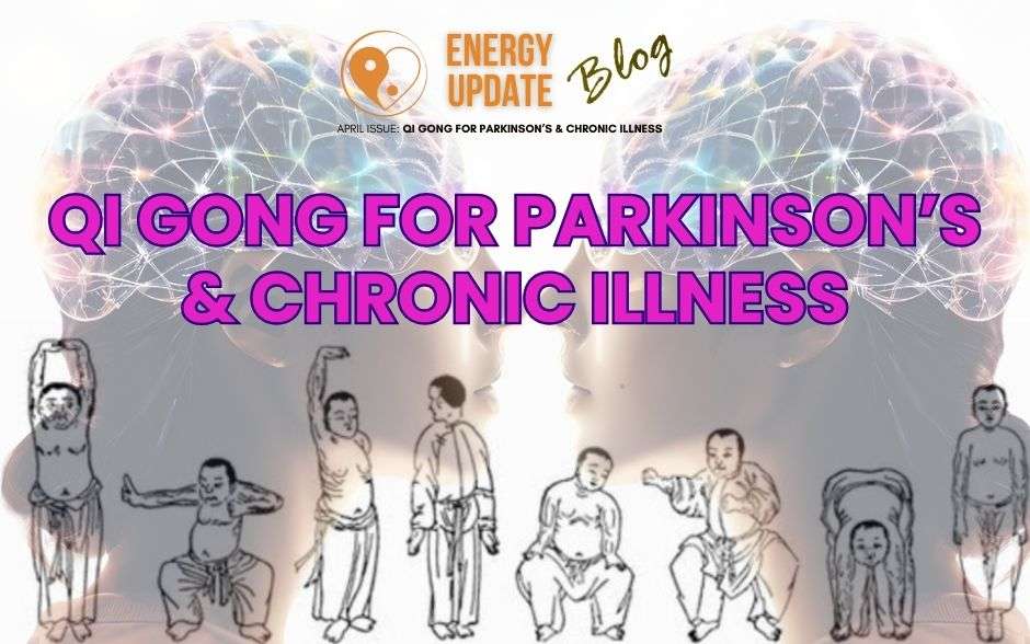 Qi Gong for Parkinson’s & Chronic Illness