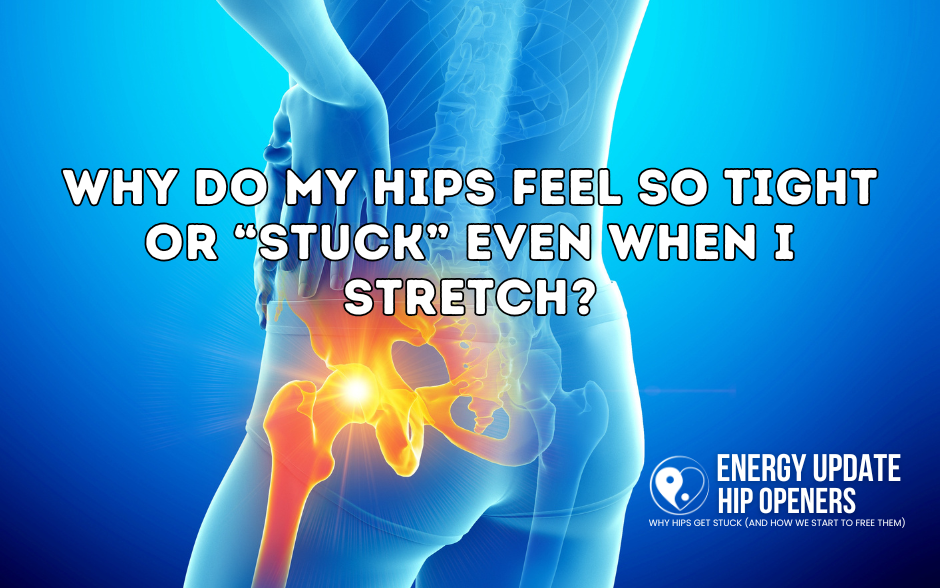 Why Do My Hips Feel Stuck?